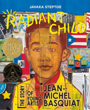 Radiant Child: The Story of Young Artist Jean-Michel Basquiat, book cover.