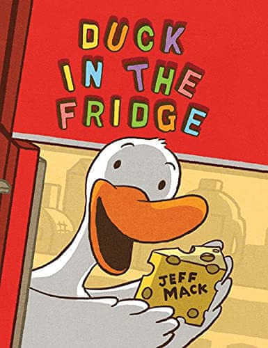 Duck in the Fridge by Jeff Mack.