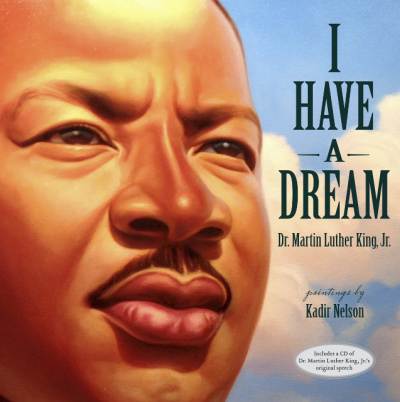 I Have a Dream, illustrated by Kadir Nelson, picture book cover.
