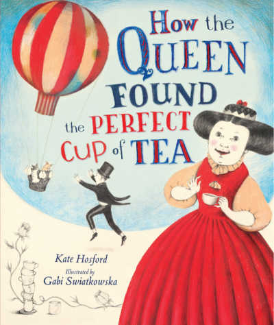How the Queen Found the Perfect Cup of Tea  book cover showing queen and hot air balloon