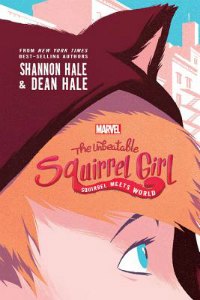 Squirrel Girl by Dean and Shannon Hale