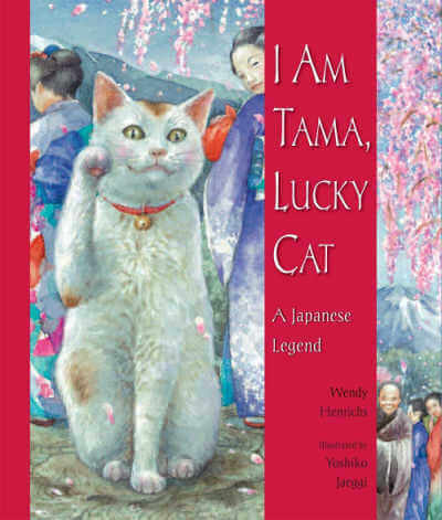 I Am Tama, Lucky Cat: A Japanese Legend book cover.