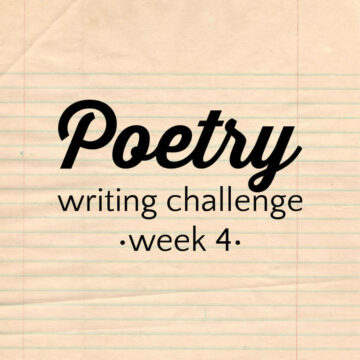 Yellowed writing paper with text overlay, Poetry Writing Challenge week 4.
