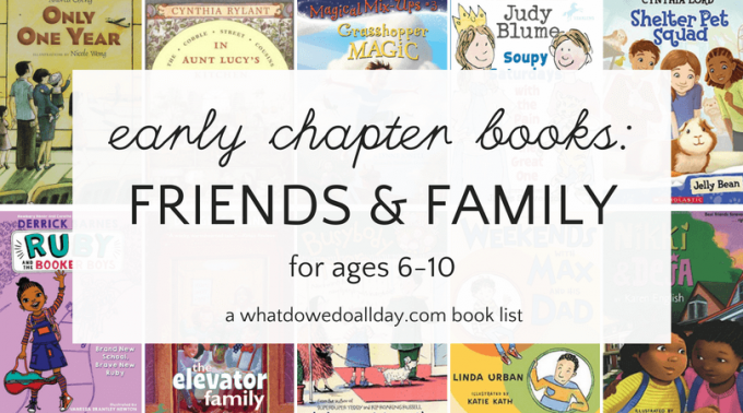 Chapter Books for Early Readers about friends and families for kids ages 6-10